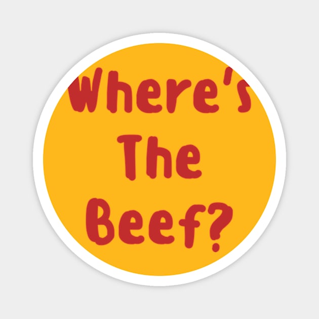 Where's the Beef? Magnet by Davidsmith